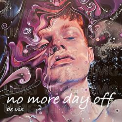no more day off - be vis, Da Vosk Docta