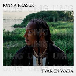Tyar&rsquo;en Waka - Jonna Fraser