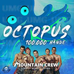 Octopus (100.000 H&auml;nde) - Mountain Crew