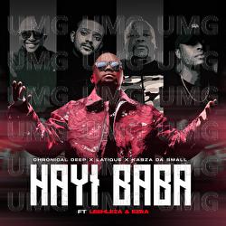 Hayi Baba - Chronical Deep, Leehleza, Kabza De Small