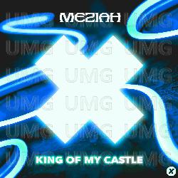 King Of My Castle - MEZIAH