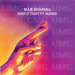 Keep It Tight - Ellie Scougall, Mizbee