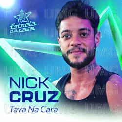 Tava Na Cara - Nick Cruz