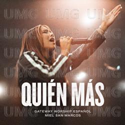 Qui&eacute;n M&aacute;s - Gateway Worship Espa&ntilde;ol, Miel San Marcos, Waleska Morales