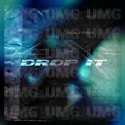 Drop It - D2UBLE EDGED