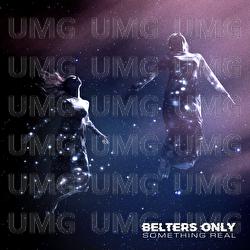 Something Real - Belters Only