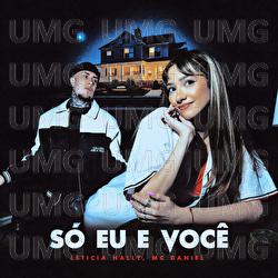S&oacute; Eu E Voc&ecirc; - Let&iacute;cia Hally, Mc Daniel