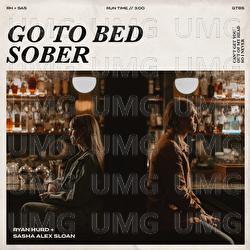 Go To Bed Sober - Ryan Hurd, Sasha Alex Sloan