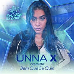 Bem Que Se Quis - Unna X