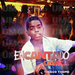 Encantado Dan&ccedil;a - Thiago Thom&eacute;