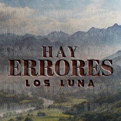 Hay Errores - Los Luna