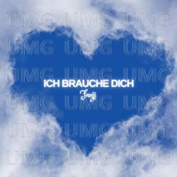 Ich brauche dich - FANJI