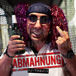Abmahnung - DJ Thom K