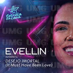 Desejo Imortal (It Must Have Been Love) - Evellin