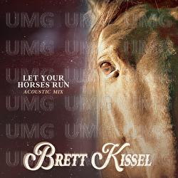 Let Your Horses Run - Brett Kissel