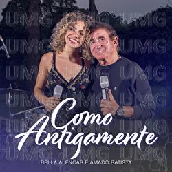Como Antigamente - Amado Batista, Bella Alencar