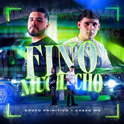 Fino Muchacho - Grupo Primitivo, Cheko Mg