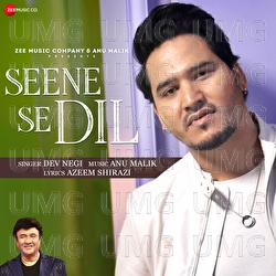 Seene Se Dil - Anu Malik, Dev Negi