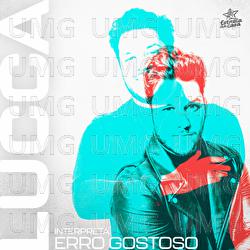 Erro Gostoso - Lucca