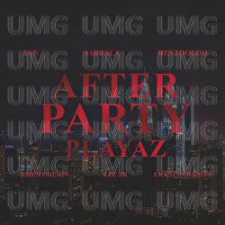 AFTER PARTY PLAYAZ - Benzooloo, Sabbala, DMent Si Lain