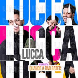 Quando A Bad Bater - Lucca