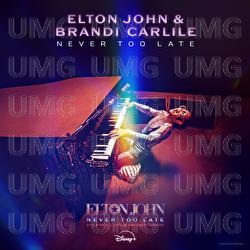 Never Too Late - Elton John, Brandi Carlile