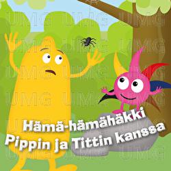 H&auml;m&auml;-h&auml;m&auml;h&auml;kki Pippin ja Tittin kanssa - Babblarna Papattajat