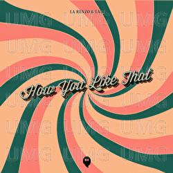 How You Like That - La Renzo, TALI