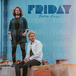 Better Days - FRIDAY