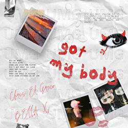 Got My Body - Chris El Greco, BELLA X