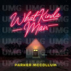 What Kinda Man - Parker McCollum