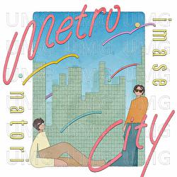 Metrocity - imase, natori