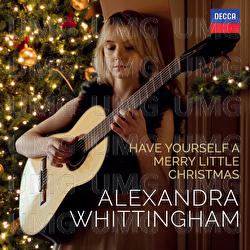Have Yourself A Merry Little Christmas (Arr. Lewin & Taylor-Cohen for Guitar, String Quartet & Double Bass) - Alexandra Whittingham, Carducci String Quartet, Sam Becker