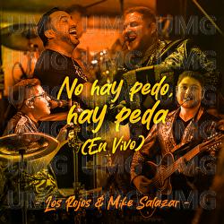 No Hay Pedo, Hay Peda - Los Rojos, Mike Salazar