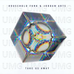 Take Us Away - Household Funk, Jordan Arts