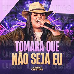 Tomara Que N&atilde;o Seja Eu - Lorena Cristine, Moda Music