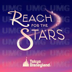 Reach for the Stars - Tokyo Disneyland