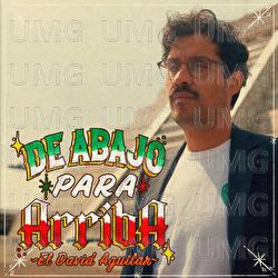 De Abajo Para Arriba - El David Aguilar