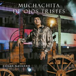 Muchachita De Ojos Tristes - C&eacute;sar Navarro