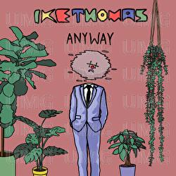 Anyway - Ike Thomas