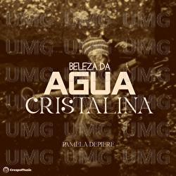 Beleza Da &Aacute;gua Cristalina - Pamela Dipieri, Crespo Music