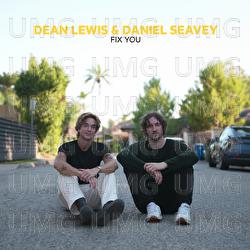 Fix You - Dean Lewis, Daniel Seavey