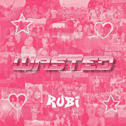 WASTED - Rubi