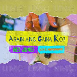 Asan Ang Gana Ko (Live) - HEY JUNE!