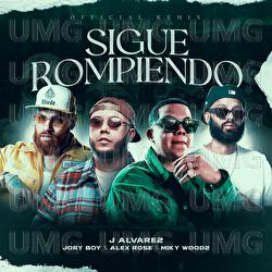 Sigue Rompiendo - J Alvarez, Jory Boy, Alex Rose