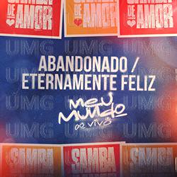 Abandonado / Eternamente Feliz - Samba de Amor