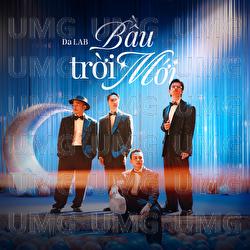 Bau Troi Moi - Da LAB, Minh Toc & Lam