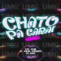 Chato Pa Carai - Vou Zuar, DJ Maia, DJ Sarah Ferreira