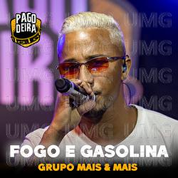 Fogo e Gasolina - Pagodeira, Grupo Mais & Mais