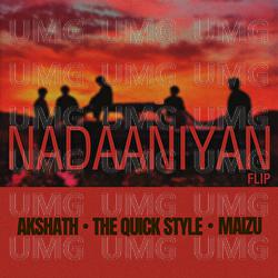 nadaaniyan - flip - Akshath, The Quick Style, Maizu